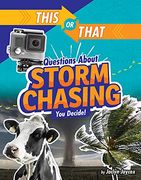 This or That Questions About Storm Chasing: You Decide! 