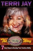 The Cowgirl Shaman Way: Seven Easy Steps to Develop Your Intuitive Ability (en Inglés)
