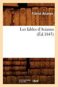 Les Fables d'Avianus (Éd.1843) (en Francés)