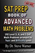 SAT Prep Book of Advanced Math Problems: 192 Level 3, 4 and 5 SAT Math Problems Arranged By Topic And Difficulty Level (en Inglés)