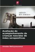 Avaliação do Acompanhamento de Crianças Nascidas de Mães Seropositivas