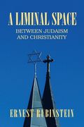 A Liminal Space: Between Judaism and Christianity (en Inglés)