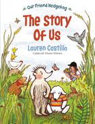 Our Friend Hedgehog: The Story of Us