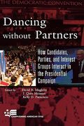 dancing without partners: how candidates, parties, and interest groups interact in the presidential campaign