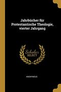 Jahrbücher für Protestantische Theologie, Vierter Jahrgang (en Alemán)