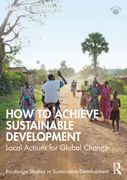 How to Achieve Sustainable Development. Local Actions for Global Change