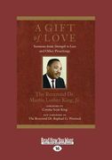 a gift of love: sermons from strength to love and other preachings (large print 16pt) (en Inglés)