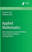 Applied Mathematics: Data Compression, Spectral Methods, Fourier Analysis, Wavelets, and Applications (en Inglés)