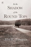 In the Shadow of the Round Tops: Longstreet'S Countermarch, Johnston'S Reconnaissance, and the Enduring Battles for the Memory of July 2, 1863 