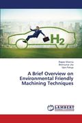 A Brief Overview on Environmental Friendly Machining Techniques (en Inglés)