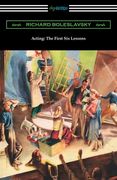 Acting: The First Six Lessons (en Inglés)