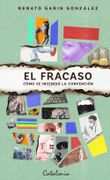 El Fracaso - Renato Garín - Editorial Catalonia Ltda.