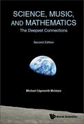 Science, Music, and Mathematics: The Deepest Connections (Second Edition) (en Inglés)
