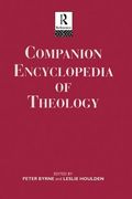 Companion Encyclopedia of Theology (Routledge Companion Encyclopedias)