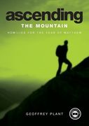 Ascending the Mountain Reflections for the Year of Matthew Year A (en Inglés)