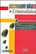 Diccionario básico de criminalistica - 2da edición