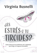 Es Estres o tu Tiroides? - Busnelli, Virginia - El Ateneo