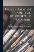 English, French & American Furniture "Fine Furniture" (en Inglés)
