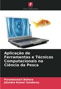 Aplicação de Ferramentas e Técnicas Computacionais na Ciência da Pesca (en Portugués)