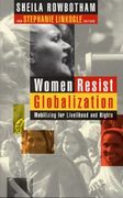 Women Resist Globalization: Mobilizing for Livelihood and Rights (en Inglés)