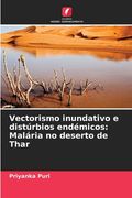Vectorismo inundativo e distúrbios endémicos: Malária no deserto de Thar (en Portugués)