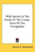 wild sports in the south or the camp-fires of the everglades