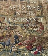 Art & war in the Renaissance: The Battle of Pavia Tapestries (en Inglés)