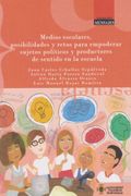 Medios Escolares Posibilidades y Retos Para Empoderar Sujetos Políticos y Productores de Sentido en la Escuela