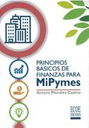 Principios Basicos de Fianzas Para Mipymes [Paperback] Morales Arturo