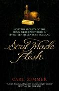 Soul Made Flesh: How the Secrets of the Brain Were Uncovered in Seventeenth Century England (en Inglés)