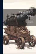 Traité de Pyrotechnie. (en Francés)
