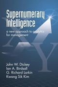 Supernumerary Intelligence: A New Approach to Analytics for Management (en Inglés)