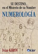 Numerlogía: Su Destino.   En el Misterio de su Nombre