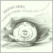 Mama Nido, Mama Cuna, Mama Teta, Mama Luna (Letritas de Amor)