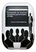 Tutorización de Acciones Formativas Para el Empleo. Uf1646.