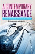 A Contemporary Renaissance: Gulen's Philosophy for a Global Revival of Civilization (en Inglés)