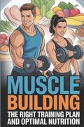 Muscle building - the right training plan and optimal nutrition