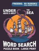 Word Search Puzzle Book - Under, Above & About the Sea: Large Print Themed Quizzes: Ocean, Shipping, Animals, Marine life, Naval Terms, Famous Ship Wr (en Inglés)
