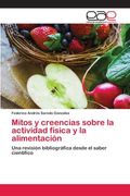 Mitos y Creencias Sobre la Actividad Física y la Alimentación: Una Revisión Bibliográfica Desde el Saber Científico