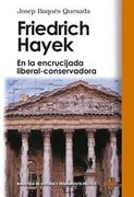 Friedrich Hayek: En la Encrucijada Liberal-Conservadora (Biblioteca de Historia y Pensamiento Político)