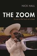 The Zoom: Drama at the Touch of a Lever (Techniques of the Moving Image) (en Inglés)