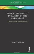 Family Learning to Inclusion in the Early Years: Theory, Practice, and Partnerships (en Inglés)