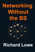 Networking Without the BS