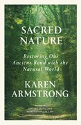 Sacred Nature: Restoring Our Ancient Bond with the Natural World (en Inglés)