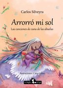 Arrorró mi sol - las Canciones de Cuna de Nuestras Abuelas