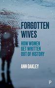 Forgotten Wives: How Women get Written out of History (en Inglés)