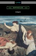 Antigone (Translated by E. H. Plumptre with an Introduction by J. Churton Collins)