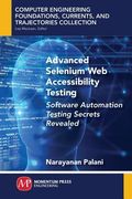 Advanced Selenium Web Accessibility Testing: Software Automation Testing Secrets Revealed (en Inglés)
