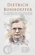 El Curso de Discipulado: La Versión Completa del Curso del Discipulado