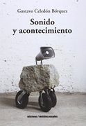 Sonido y Acontecimiento - Gustavo Celedon Borquez - Metales Pesados